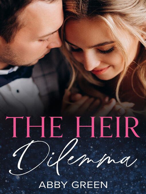 Title details for The Heir Dilemma by Abby Green - Wait list